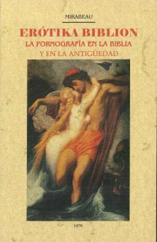 EROTIKA BIBLION. LA PORNOGRAFA EN LA BIBLIOA Y EN LA ANTIGEDAD