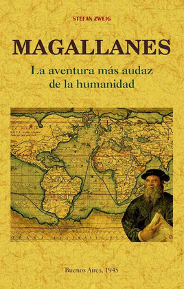 MAGALLANES. LA AVENTURA MAS AUDAZ DE LA HUMANIDAD.