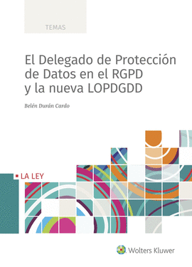 EL DELEGADO DE PROTECCIN DE DATOS EN EL RGPD Y LA NUEVA LOPDGDD