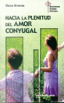 HACIA LA PLENITUD DEL AMOR CONYUGAL