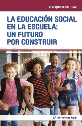 LA EDUCACI�N SOCIAL EN LA ESCUELA: UN FUTURO POR CONSTRUIR