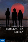 ORRATZA ETA KALTEA