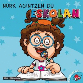 NORK AGINTZEN DU ESKOLAN?