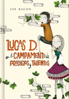 LUCAS D. EN EL CAMPAMENTO DE PRODIGIOS Y TALENTOS (LIBRO 2)