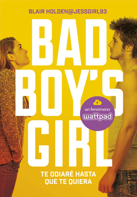 BAD BOY'S GIRL. TE ODIARE HAST