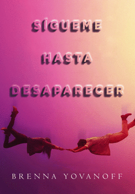 S�GUEME HASTA DESAPARECER