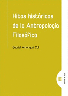 HITOS HISTORICOS DE LA ANTROPOLOGIA FILOSOFICA