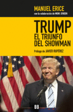 TRUMP, EL TRIUNFO DEL SHOWMAN. GOLPE A LOS MEDIOS Y JAQUE..
