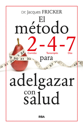 EL MTODO 2 - 4 - 7 PARA ADELGAZAR CON SALUD