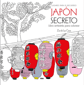 JAPON SECRETO (LIBRO ANTIESTRES PARA COLOREAR)