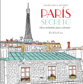 PARIS SECRETO (LIBRO ANTIESTRES PARA COLOREAR)