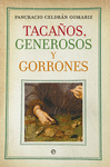 TACA�OS, GENEROSOS Y GORRONES
