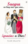SUEGRA NO HAY M�S QUE UNA.... �GRACIAS A DIOS!