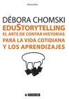 EDUSTORYTELLING. EL ARTE DE CONTAR HISTORIAS PARA LA VIDA COTIDIANA Y LOS APREND