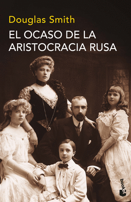 EL OCASO DE LA ARISTOCRACIA RUSA -BOOKET