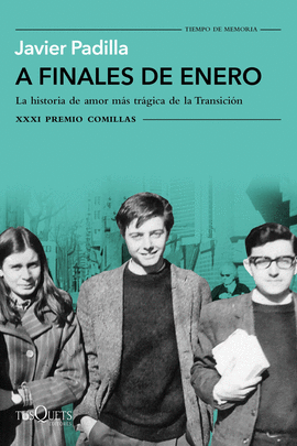 A FINALES DE ENERO.LA HISTORIA DE AMOR MAS TRAGICA DE LA TRANSICION.XXXI PREMIO COMILLAS 2019