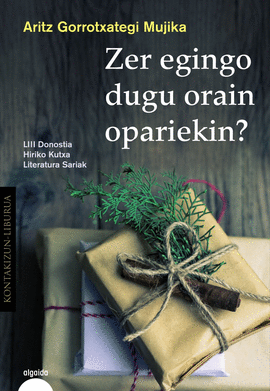 ZER EGINGO DUGU ORAIN OPARIEKIN?