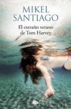 EL EXTRAO VERANO DE TOM HARVEY -POL