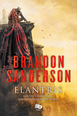 ELANTRIS (EDICIN DCIMO ANIVERSARIO: VERSIN DEFINITIVA DEL AUTOR)