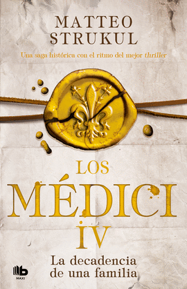 LOS MEDICI. LA DECADENCIA DE UNA FAMILIA (LOS MDICI 4)