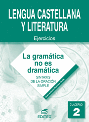 CUADERNO 2. LA GRAM�TICA NO ES DRAM�TICA 2. SINTAXIS DE LA ORACI�N SIMPLE
