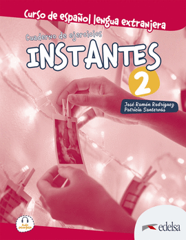 INSTANTES 2. CUADERNO DE EJERCICIOS. ESPAOL LENGUA EXTRANJERA