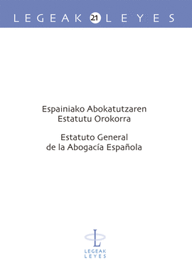 ESPAINIAKO ABOKATUTZAREN ESTATUTU OROKORRA - ESTATUTO GENERAL DE LA ABOGACA ESP