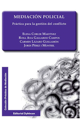 MEDIACI�N POLICIAL. PR�CTICA PARA LA GESTI�N DEL CONFLICTO