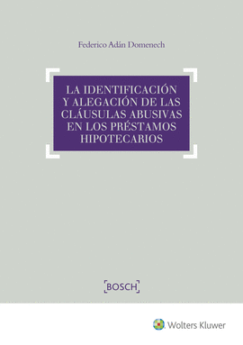 LA IDENTIFICACIN Y ALEGACIN DE LAS CLUSULAS ABUSIVAS EN LOS PRSTAMOS HIPOTEC