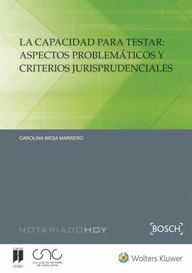 LA CAPACIDAD PARA TESTAR: ASPECTOS PROBLEMTICOS Y CRITERIOS JURISPRUDENCIALES