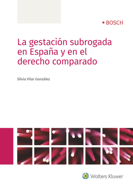 LA GESTACIN SUBROGADA EN ESPAA Y EN EL DERECHO COMPARADO