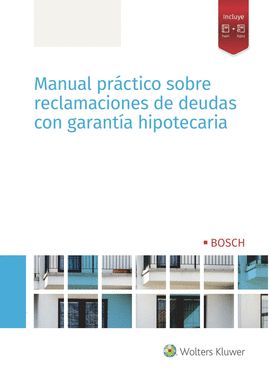 MANUAL PRCTICO SOBRE RECLAMACIONES DE DEUDAS CON GARANTA HIPOTECARIA