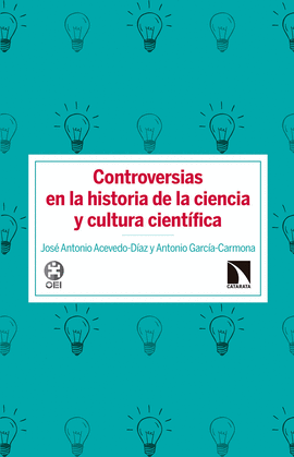 CONTROVERSIAS EN HISTORIA DE LA CIENCIA Y CULTURA CIENTIFICA