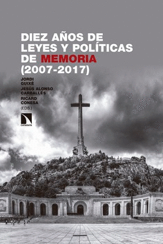 DIEZ AOS DE LEYES Y POLTICAS DE MEMORIA (2007-2017)