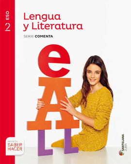 LENGUA CASTELLANA Y LITERATURA SERIE COMENTA 2 ESO SABER HACER