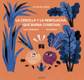 LA CEBOLLA Y LA REMOLACHA, QU BUENA COSECHA!