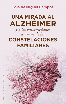 UNA MIRADA AL ALZHIMER Y A LAS ENFERMEDADES A TRAVS DE LAS CONSTELACIONES FAMI