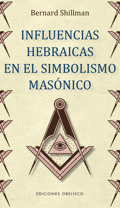 INFLUENCIAS HEBRAICAS EN EL SIMBOLISMO  MASNICO