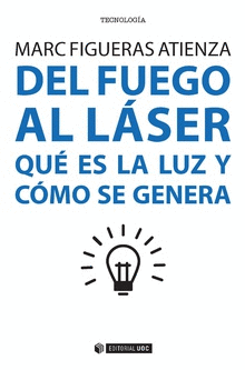 DEL FUEGO AL LASER QUE ES LA LUZ Y COMO SE GENERA