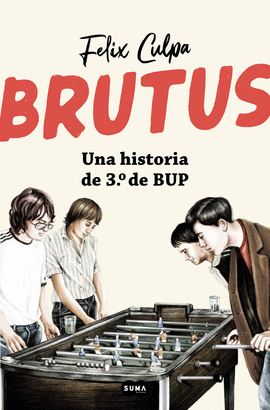 BRUTUS, UNA HISTORIA DE 3 DE BUP