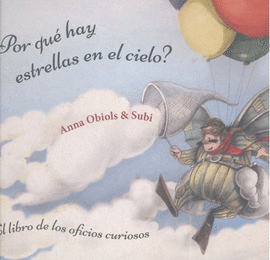 POR QUE HAY ESTRELLAS EN EL CIELO? LIBRO DE LOS OFICIOS CURIOSOS