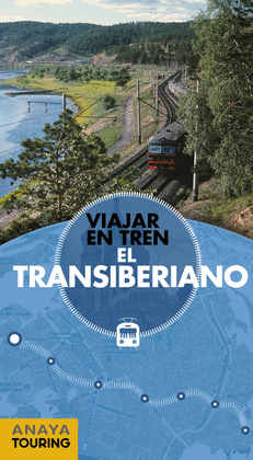 VIAJAR EN TREN. EL TRANSIBERIANO