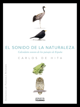 EL SONIDO DE LA NATURALEZA. CALENDARIO SONORO DE LOS PAISAJES DE ESPAA