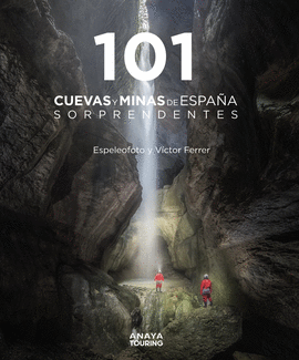 101 CUEVAS Y MINAS DE ESPAA SORPRENDENTES