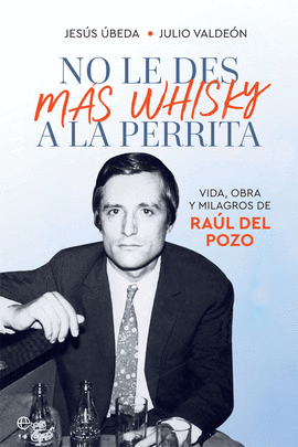 NO LE DES MS WHISKY A LA PERRITA