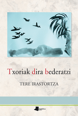 TXORIAK DIRA BEDERATZI