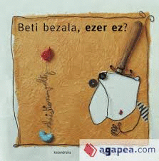 BETI BEZALA, EZER EZ?