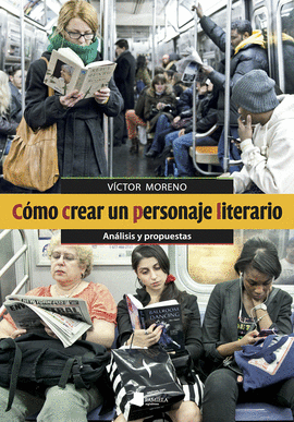 COMO CREAR UN PERSONAJE LITERARIO - ANALISIS Y PRO