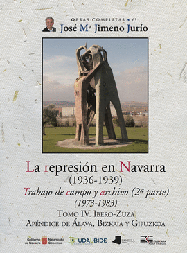 LA REPRESIN EN NAVARRA (1936-1939) TOMO IV. IBERO-ZUZA