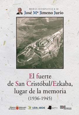 EL FUERTE DE SAN CRISTBAL/EZKABA, LUGAR DE LA MEMORIA (1936-1945)